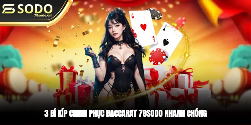 3 bí kíp chinh phục Baccarat 79SODO nhanh chóng