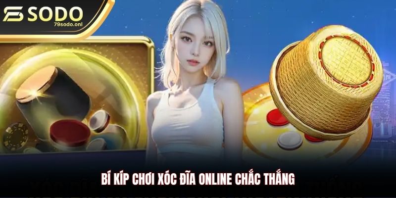 Bí kíp chơi xóc đĩa online thắng đậm