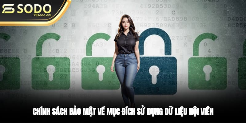 Chính sách bảo mật về mục đích sử dụng dữ liệu hội viên