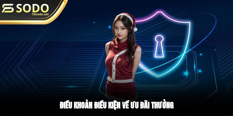 Điều khoản điều kiện về ưu đãi thưởng