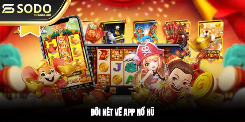 Đôi nét về app nổ hũ