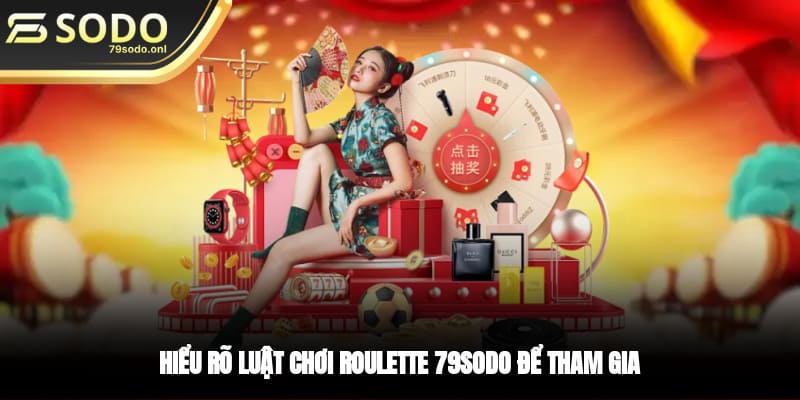 Hiểu rõ luật chơi Roulette 79SODO để tham gia