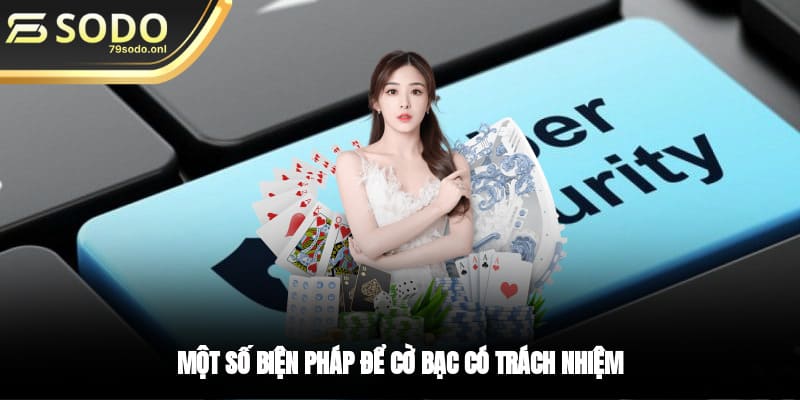 Một số biện pháp để cờ bạc có trách nhiệm