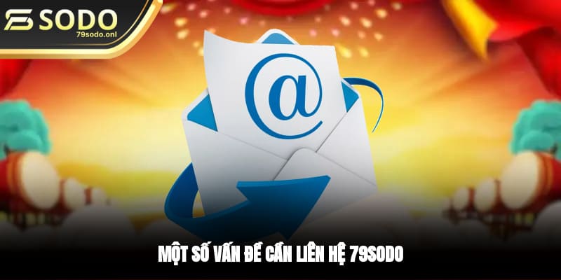 Một số vấn đề cần liên hệ 79SODO