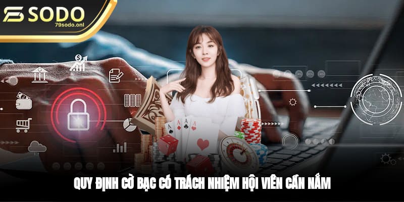 Quy định cờ bạc có trách nhiệm hội viên cần nắm